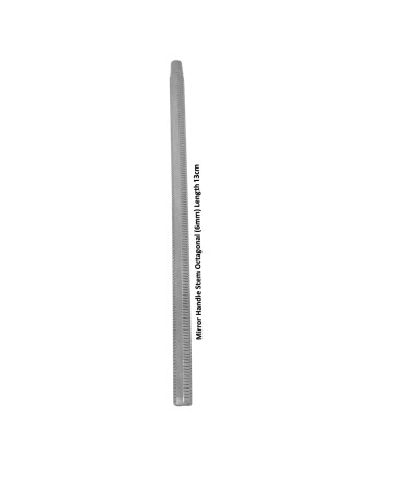 Dental Mouth Mirror Handle Stem octagonal (6mm ) Length 5’’
